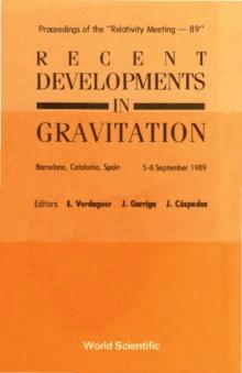 Recent Developments In Gravitation - Proceedings Of The "Relativity Meeting a" 89"