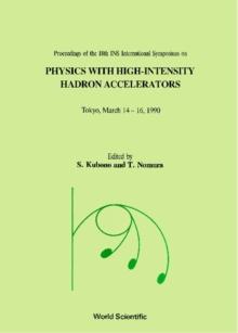 Physics With High-intensity Hadron Accelerators - Proceedings Of The 18th Ins International Symposium