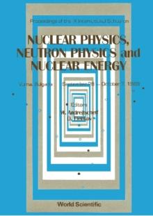 Nuclear Physics, Neutron Physics And Nuclear Energy - Proceedings The Ix International School