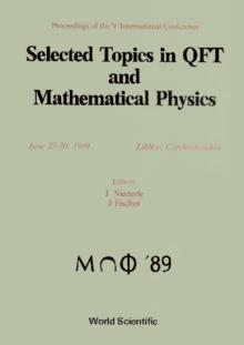 Selected Topics In Quantum Field Theory And Mathematical Physics