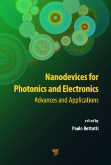 Nanodevices for Photonics and Electronics : Advances and Applications