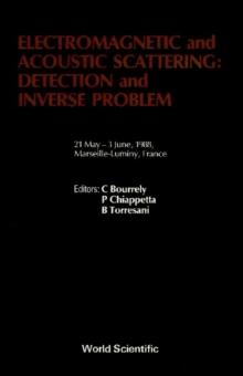 Electromagnetic And Acoustic Scattering: Detection And Inverse Problems - Proceedings Of The Conference