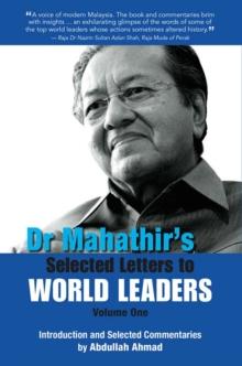 Dr Mahathir's Selected Letters to World Leaders-Volume 1