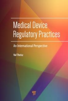 Medical Device Regulatory Practices : An International Perspective