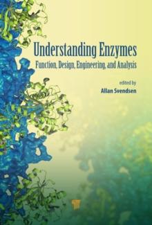 Understanding Enzymes : Function, Design, Engineering, and Analysis