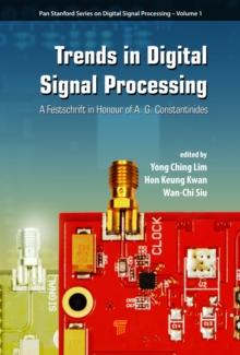 Trends in Digital Signal Processing : A Festschrift in Honour of A.G. Constantinides