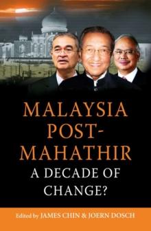 Malaysia Post Mahathir : A Decade of Change