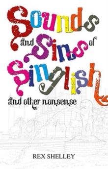 Sounds and Sins of Singlish And other nonsense