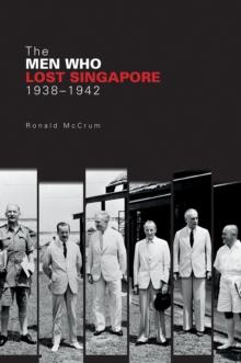 The Men Who Lost Singapore