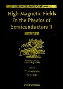 High Magnetic Fields In The Physics Of Semiconductors - Proceedings Of The 12th International Conference (In 2 Volumes)