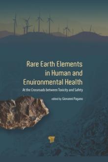 Rare Earth Elements in Human and Environmental Health : At the Crossroads Between Toxicity and Safety