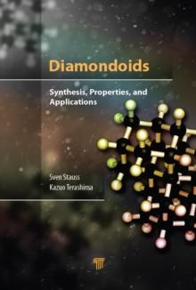 Diamondoids : Synthesis, Properties, and Applications