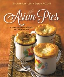 Asian Pies : A Collection of Pies and Tarts with an Asian Twist