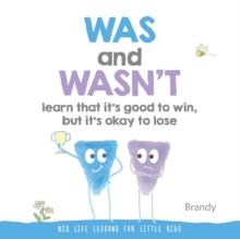 Big Life Lessons for Little Kids : WAS and WASN'T