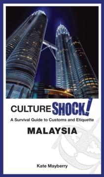 CultureShock! Malaysia : A Survival Guide to Customs and Etiquette