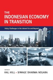 The Indonesian Economy in Transition : Policy Challenges in the Jokowi Era and Beyond