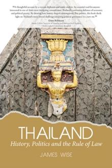 Thailand : History, Politics and the Rule of Law