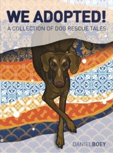 We Adopted : A Collection of Dog Rescue Tales