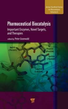 Pharmaceutical Biocatalysis : Important Enzymes, Novel Targets, and Therapies