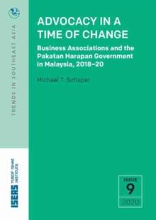 Advocacy in a Time of Change : Business Associations and the Pakatan Harapan Government in Malaysia, 2018-20