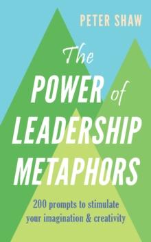 The Power of Leadership Metaphors