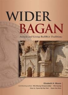 Wider Bagan : Ancient and Living Buddhist Traditions