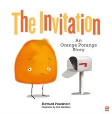 The Invitation : An Orange Porange Story