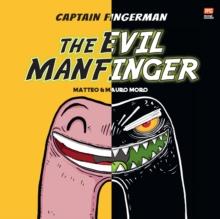 Captain Fingerman : The Evil Manfinger