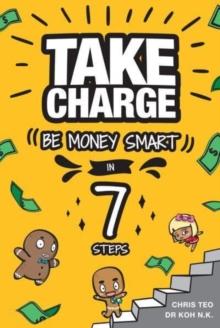 Take Charge : Be Money Smart in 7 Steps