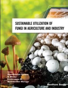 Sustainable Utilization of Fungi in Agriculture and Industry