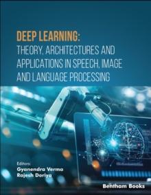 Deep Learning: Theory, Architectures and Applications in Speech, Image and Language Processing