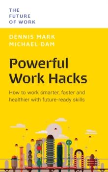 The Future of Work : Powerful Work Hacks