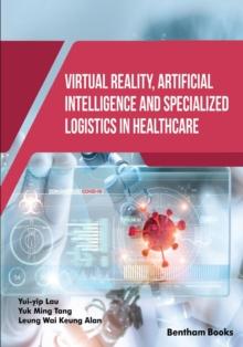 Virtual Reality, Artificial Intelligence and Specialized Logistics in Healthcare