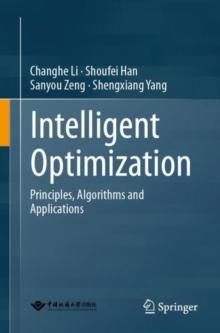 Intelligent Optimization : Principles, Algorithms and Applications