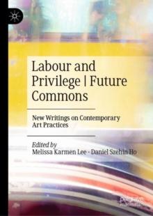 Labour and Privilege | Future Commons : New Writings on Contemporary Art Practices