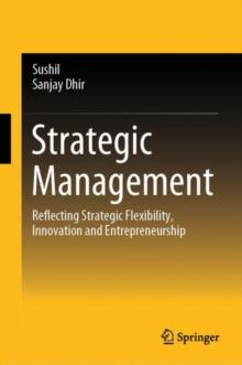 Strategic Management : Reflecting Strategic Flexibility, Innovation and Entrepreneurship