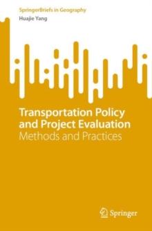 Transportation Policy and Project Evaluation : Methods and Practices