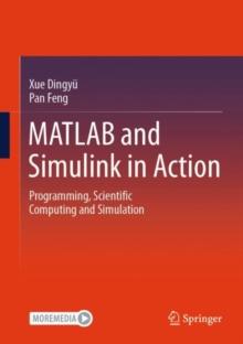 MATLAB and Simulink in Action : Programming, Scientific Computing and Simulation