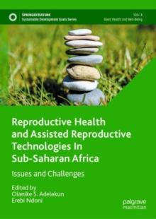 Reproductive Health and Assisted Reproductive Technologies In Sub-Saharan Africa : Issues and Challenges