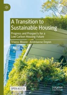 A Transition to Sustainable Housing : Progress and Prospects for a Low Carbon Housing Future