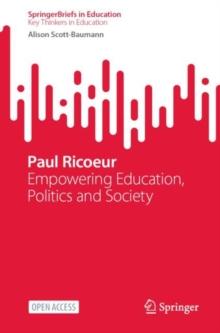 Paul Ricoeur : Empowering Education, Politics and Society