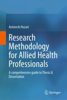 Research Methodology for Allied Health Professionals : A comprehensive guide to Thesis & Dissertation