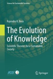 The Evolution of Knowledge : Scientific Theories for a Sustainable Society