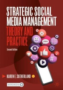 Strategic Social Media Management : Theory And Practice