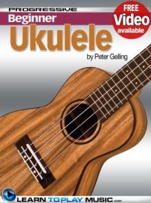 Ukulele Lessons for Beginners : Teach Yourself How to Play Ukulele (Free Video Available)