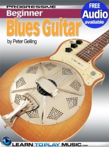 Blues Guitar Lessons for Beginners : Teach Yourself How to Play Guitar (Free Audio Available)