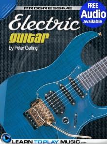 Electric Guitar Lessons for Beginners : Teach Yourself How to Play Guitar (Free Audio Available)