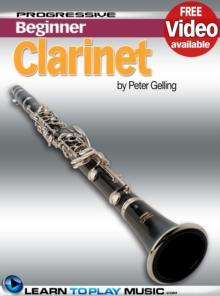 Clarinet Lessons for Beginners : Teach Yourself How to Play Clarinet (Free Video Available)