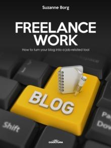 Freelance Work : How to turn your blog into a job-related tool