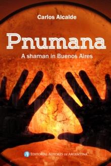 Pnumana : A shaman in Buenos Aires